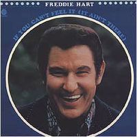 Freddie Hart - If You Can't Feel It, It Ain't There